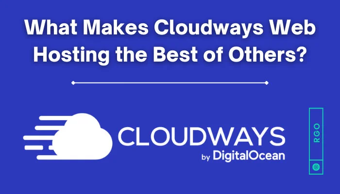 What makes Cloudways Web Hosting the best of others?